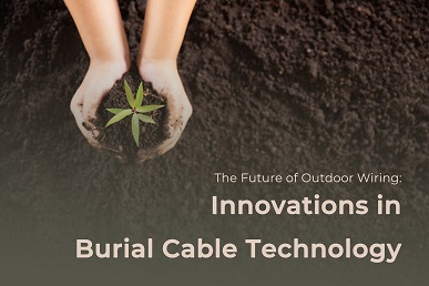 De toekomst van buitenbedrading: innovaties in begraven kabeltechnologie